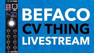 Video thumbnail for Talking CV control of MIDI gear with Befaco and the 'CV Thing' // livestream by DivKid