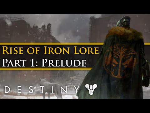 Destiny - Rise of Iron Lore & Story Part 1 (Prelude to Rise of Iron)