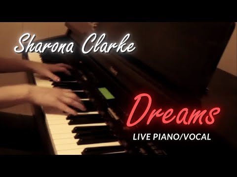 Sharona Clarke - Dreams | Original Song LIVE PIANO/VOCAL