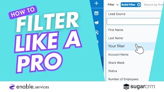 Filter like a PRO with Sugar Filters | SugarCRM Tutorial