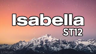 Download lagu ST12 - Isabella (Lagu Lirik) mp3 Download lagu ST12 - Isabella (Lagu Lirik) mp3
