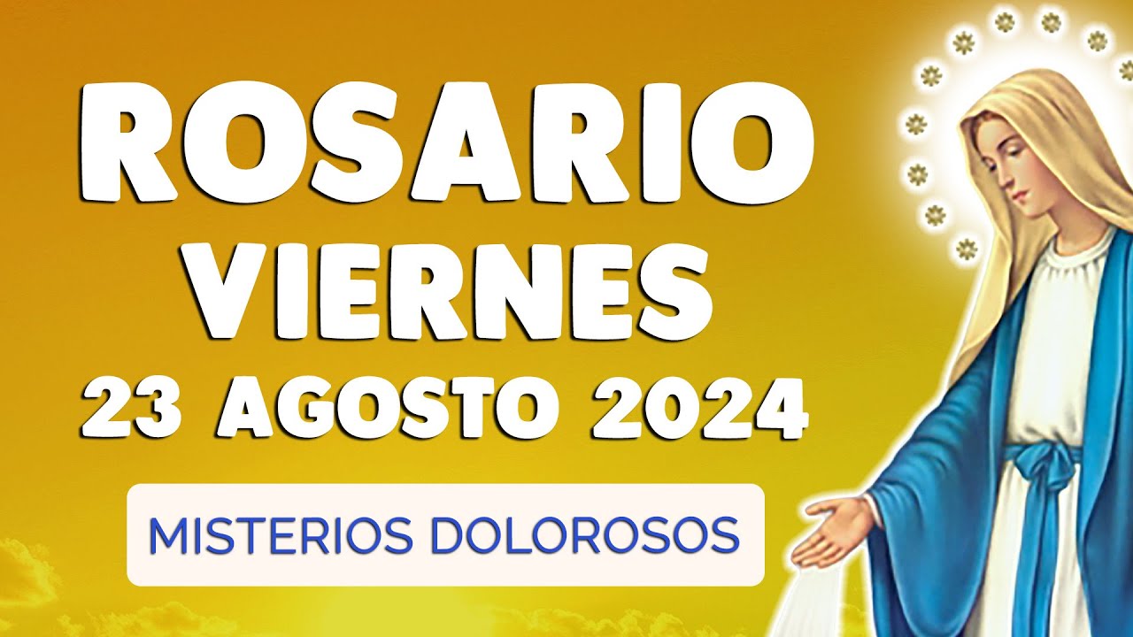 ROSARIO de HOY VIERNES 🙏 SANTO ROSARIO CORTO Misterios Dolorosos 23 de AGOSTO
