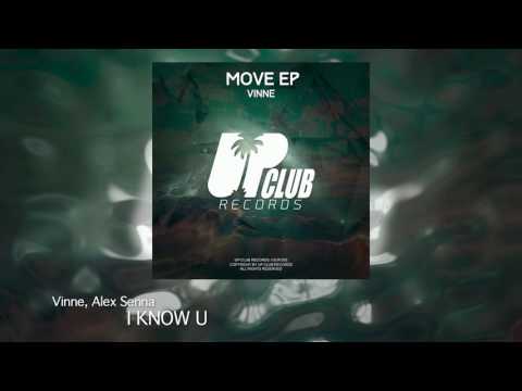 Vinne, Alex Senna - I Know U (UP CLUB RECORDS)