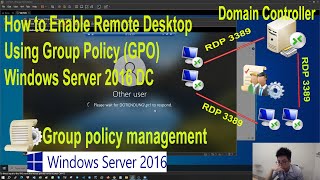 How To Enable Remote Desktop Using Group Policy (GPO) Windows Server 2016 DC ( 100% Success)