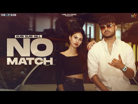 No Match : Guri Guri Gill | Raka | Latest Punjabi Songs 2022 | Vibe Studios