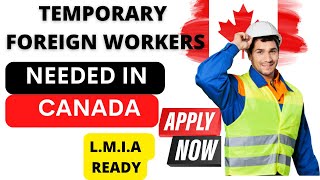 Temporary Foreign Workers Needed in Canada( part1)