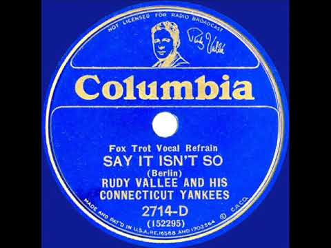 1932 Rudy Vallee - Say It Isn’t So