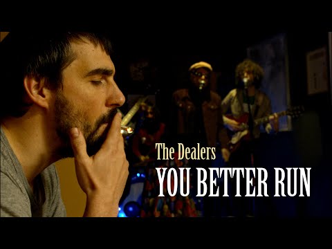 The Dealers - You Better Run