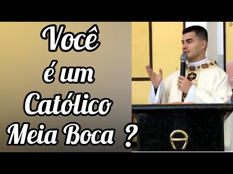 Você é um Católico Meia Boca? - Padre Ítalo