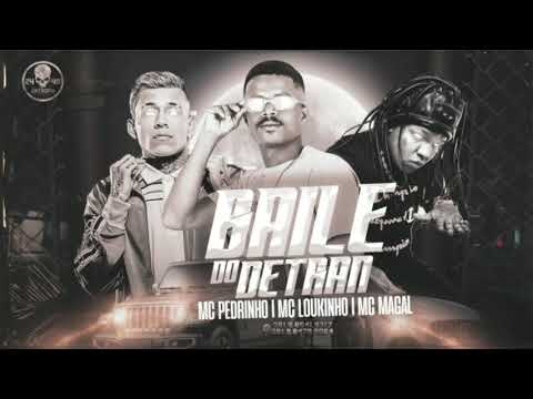 MC LOUKINHO Feat. MC PEDRINHO, MC MAGAL - BAILE DO DETRAN (BREGAFUNK)