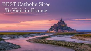 The BEST Catholic Sites to Visit in France