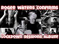 Roger Waters ex Pink Floyd confirms new album ‘Lockdown Sessions album coming soon!