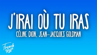 Céline Dion - J&#39;irai où tu iras ft. Jean Jacques Goldman