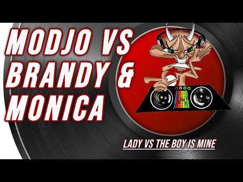 Modjo Vs Brandy & Monica  | Lady Vs The Boy Is Mine