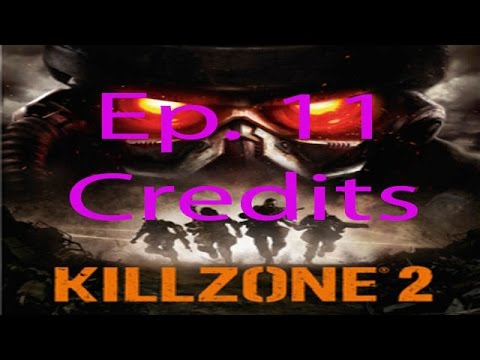 Killzone 2 Ep. 11 Credits