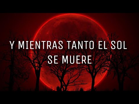 Y MIENTRAS TANTO EL SOL SE MUERE - INDIO Y LFDAA | LETRA