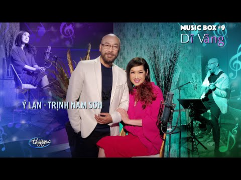 Thúy Nga Music Box #9 | Ý Lan & Trịnh Nam Sơn | Dĩ Vãng
