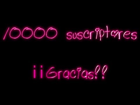 10.000 SUSCRIPTORES. MI AGRADECIMIENTO