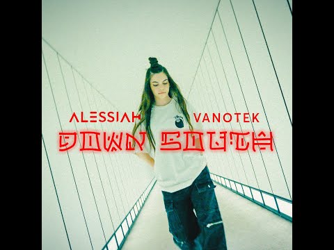 Alessiah x Vanotek - Down South | Official Video