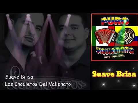 suave brisa los inquietos del vallenato