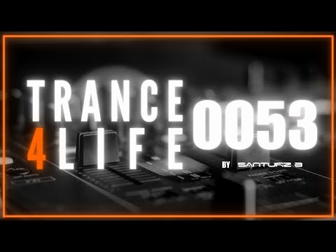 Santurz B | TRANCE 4 LIFE Episode 53 #DeepTech #DeepTrance #Trance