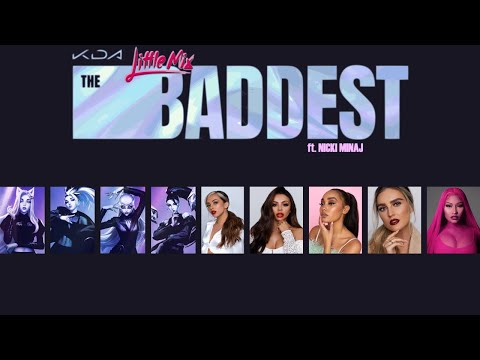 K/DA, Little Mix - THE BADDEST (Down & Dirty Remix) ft. Nicki Minaj [MASHUP]