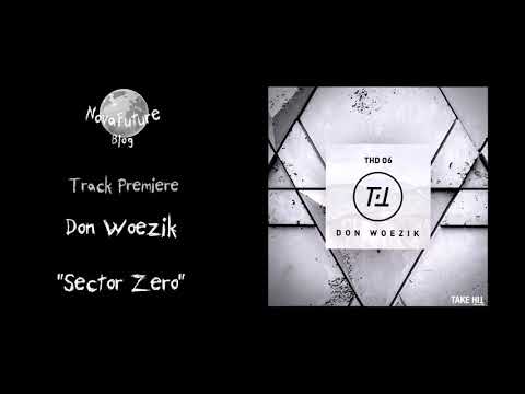 Don Woezik - Sector Zero [THD06 | Take Hit Records | Premiere]
