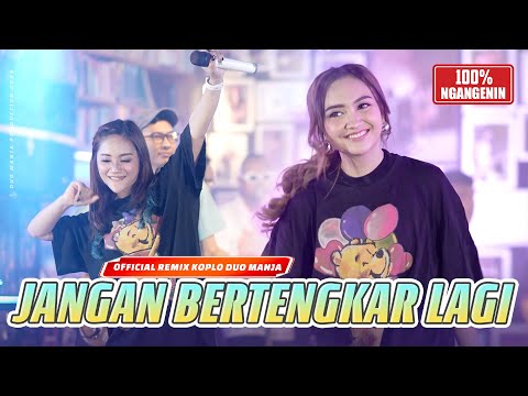 Jangan Bertengkar Lagi | Official Remix Koplo | Duo Manja