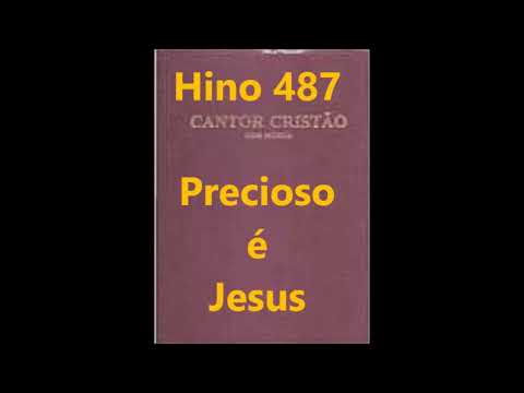 Hino 487 - Precioso é Jesus