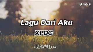 Download lagu Lagu Dari Aku - XPDC || Lirik Lagu Populer Malaysia mp3