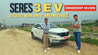 Seres 3 EV Ownership Review in Nepal: 17,000 kms in 7 Months | Range,Good,Bad, Service, Charging