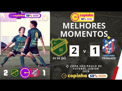 XV de Jaú vs Trindade | Melhores Momentos | 2ª Rodada | Copinha 2026