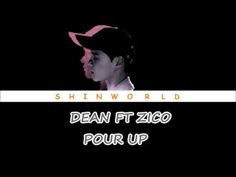 Dean ft Zico - Pour Up (Rom + Eng)