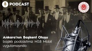 Ankara'nın Başkent Oluşu - MSB Podcast