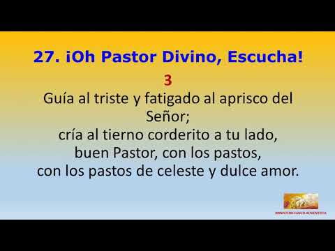 27  ¡Oh Pastor Divino, Escucha!