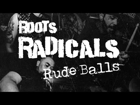 ROOTS RADICALS - RUDE BALLS (OFFICIAL VIDEO CLIP)
