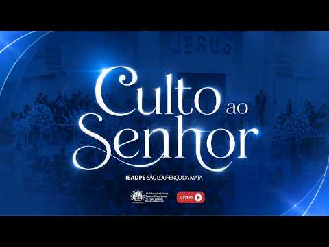 🔴 LIVE - Culto de Adoração 18/10/2026 | IEADPE - SÃO LOURENÇO DA MATA