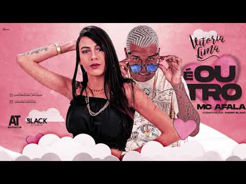MC AFALA E VITORIA LIMA - É OUTRO - BREGA ROMÂNTICO