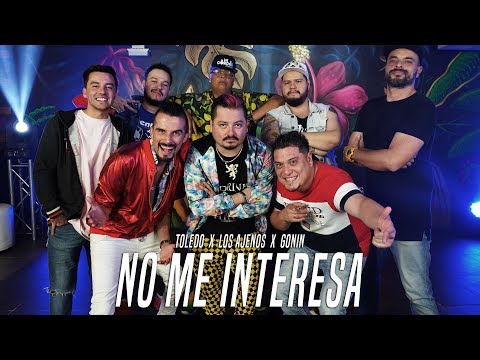 Toledo x Los Ajenos x Gonin - No Me Interesa (Video Oficial) 2019