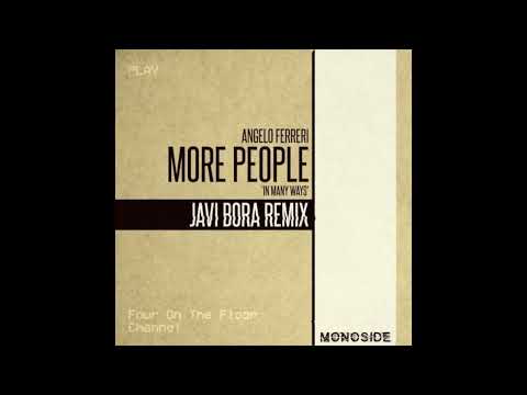 Angelo Ferreri - More People In Many Ways (Javi Bora Remix)
