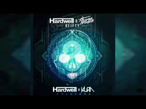Hardwell & Thomas Newson Vs Hardwell & Kura- 8Fifty Vs Calavera Uresti Mashup.