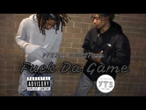 YTSZiii X YTSTazz - Fuck Da Game (Official Audio)