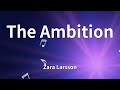 Zara Larsson - The Ambition (Lyrics)
