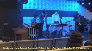 Berkeley High school Combo-C Folsom Jazz Festival 2014 3rd Place Winners