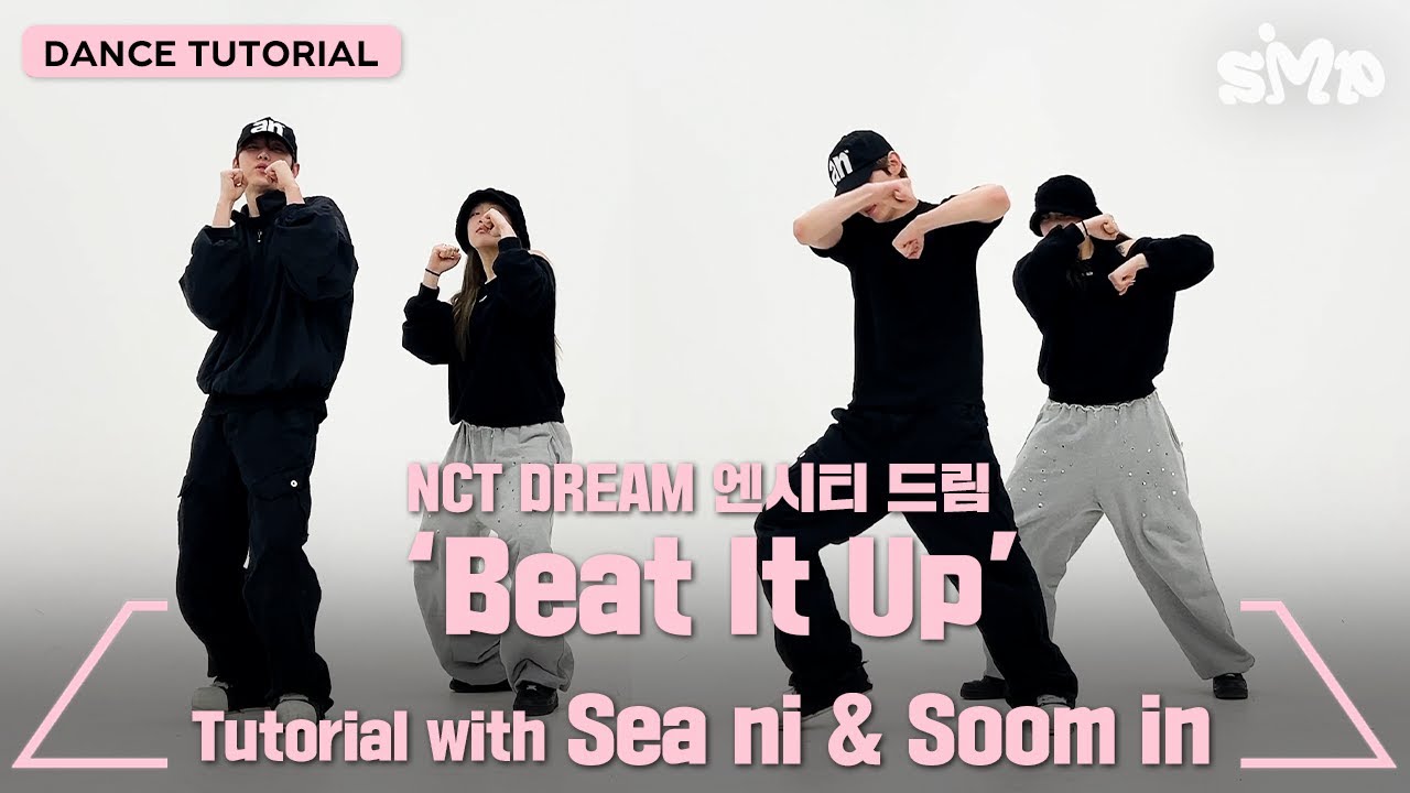 [안무가 튜토리얼] NCT DREAM 엔시티 드림 'Beat It Up' Dance Tutorial with Sea ni & Soom in