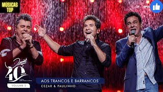 Aos Trancos E Barrancos - Daniel, César & Paulinho - DVD Daniel 40 Anos