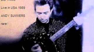 ANDY SUMMERS - Big Thing (Live in USA 1989) (audio) RARE !