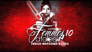 Imelie Monteiro & Lana - Femmes Fatales 10