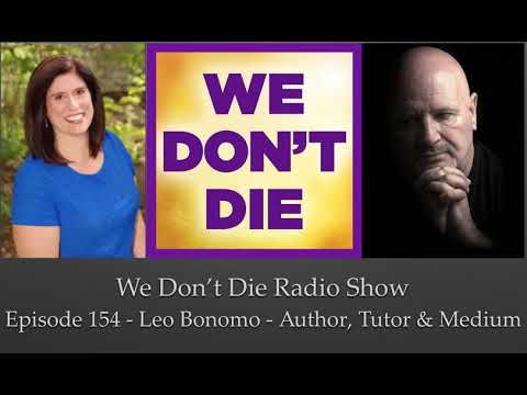 154  Leo Bonomo   Author, tutor and medium on We Don't Die Radio Show