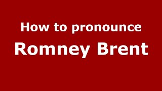 How to pronounce Romney Brent